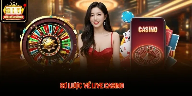 Sơ lược về Live Casino