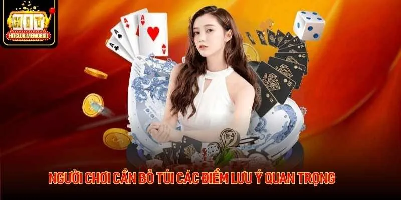 Người chơi cần bỏ túi các điểm lưu ý quan trọng